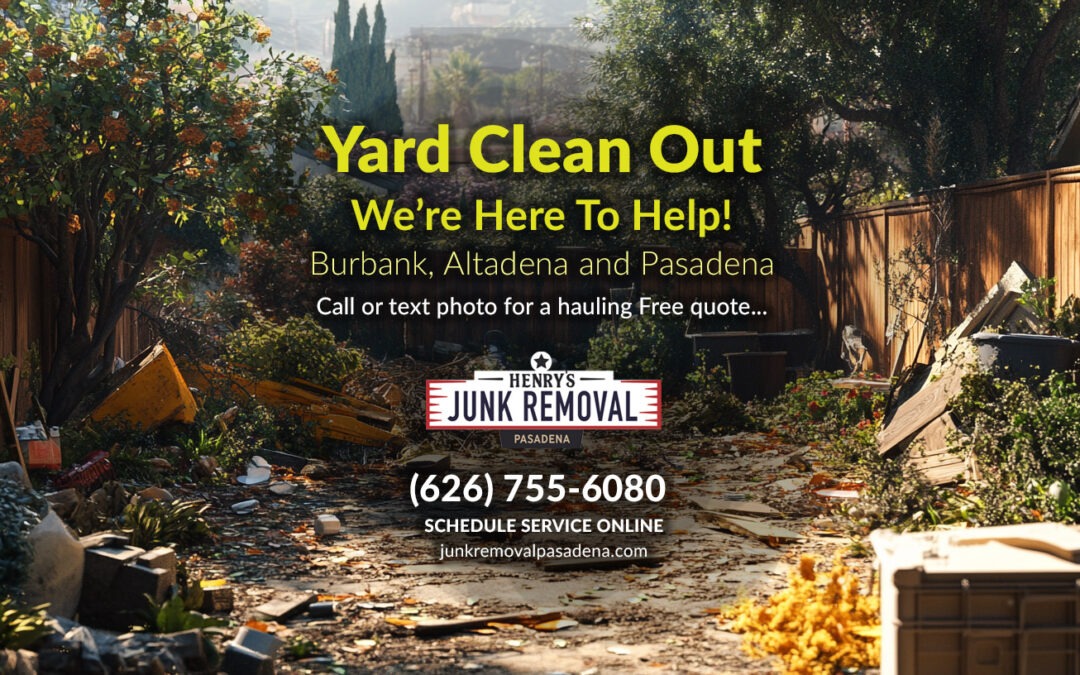 Yard Clean Out Services in Pasadena